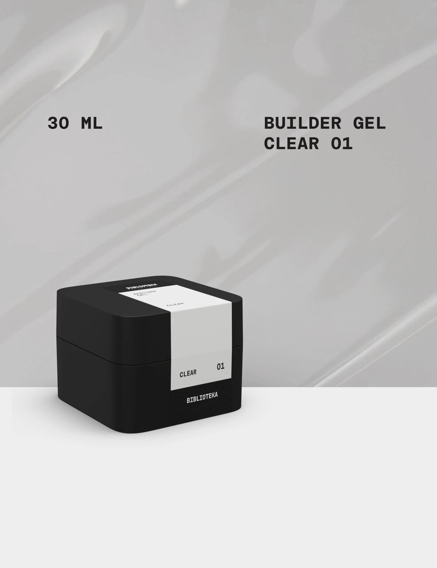 BIBLIOTEKA Builder Gel № 01 Clear – Transparent, 30 ml